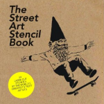 The Street Art Stencil Book